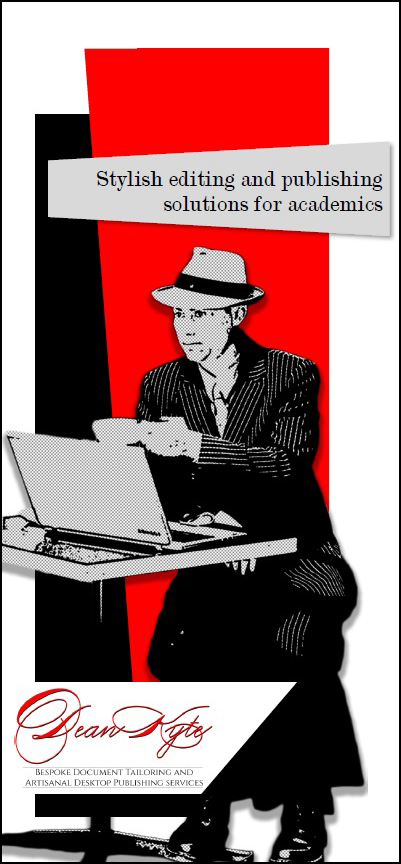 Stylish editing and publishing solutions for academics. Dean Kyte: Bespoke Document Tailoring and Artisanal Desktop Publishing services.