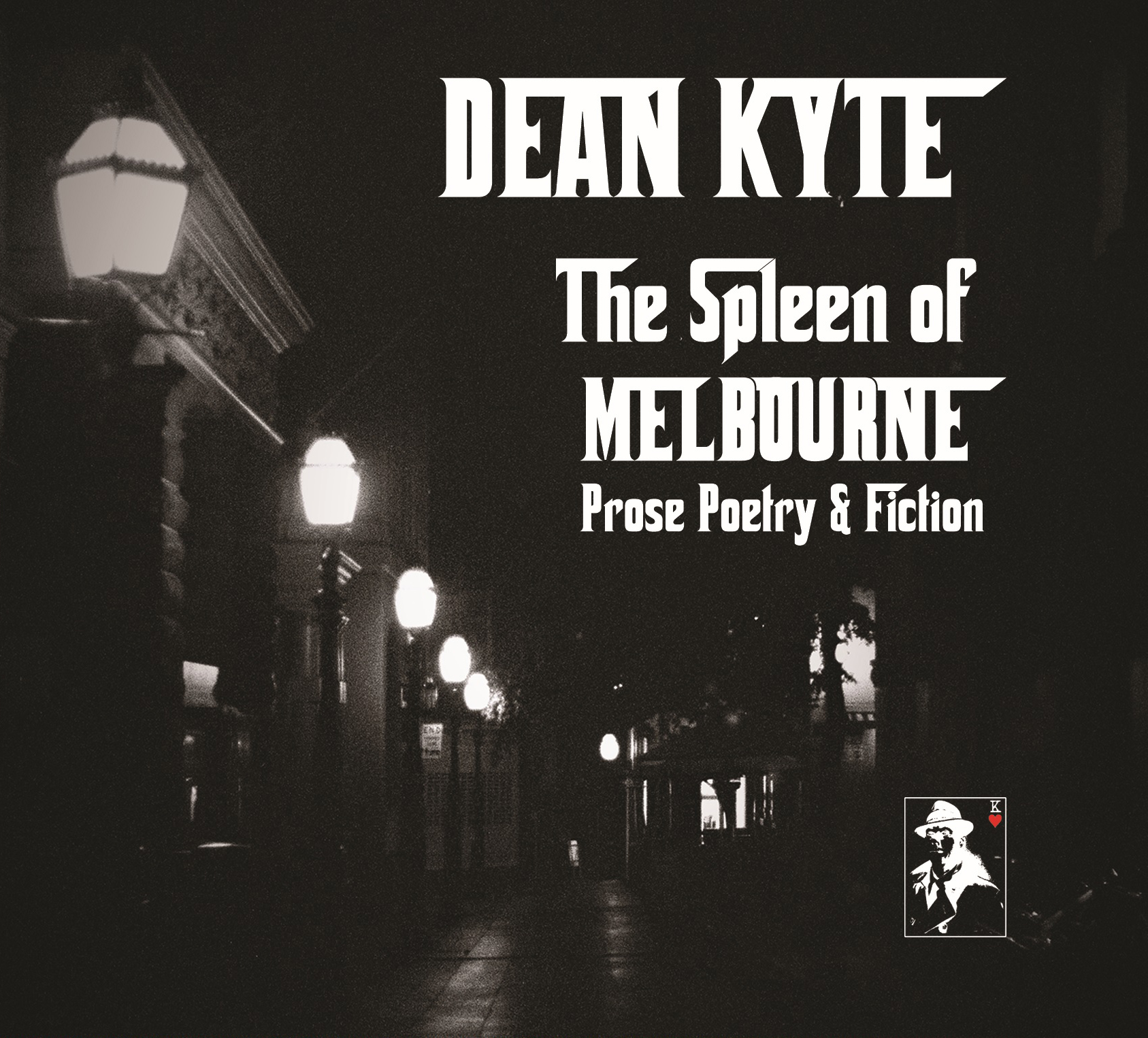 “The Spleen of Melbourne: Prose Poetry & Fiction” (2021), by Dean Kyte.